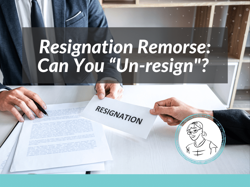 Can You Un-resign?