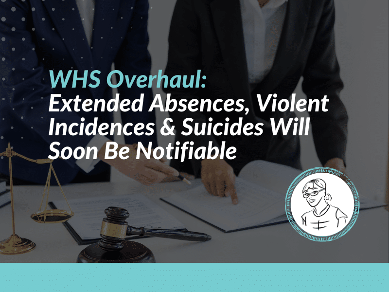 WHS Overhaul: Extended Absences, Violent Incidences & Suicides Will Soon Be Notifiable