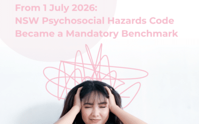 From 1 July 2026 NSW Psychosocial Hazards Code Became a Mandatory Benchmark