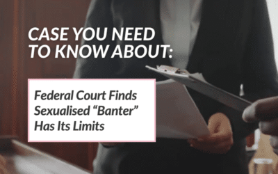 Federal Court Finds Sexualised “Banter” Has Its Limits