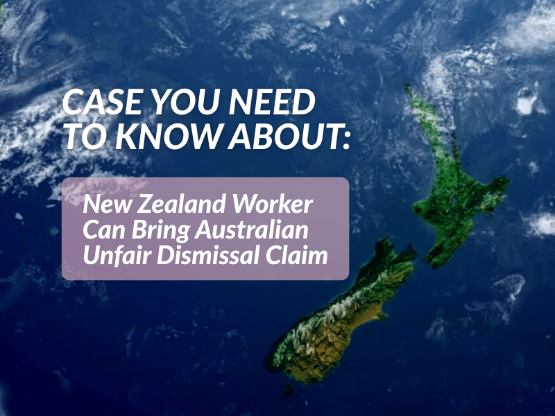 New Zealand Worker Can Bring Australian Unfair Dismissal Claim